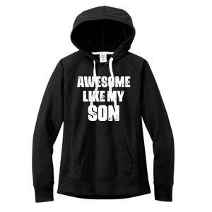 Awesome Like My Son Mother's Day Father's Day Boy Mom Dad Women's Fleece Hoodie