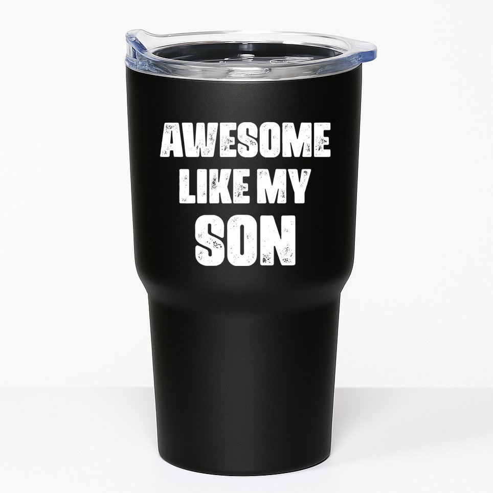 Awesome Like My Son Mother's Day Father's Day Boy Mom Dad Tumbler