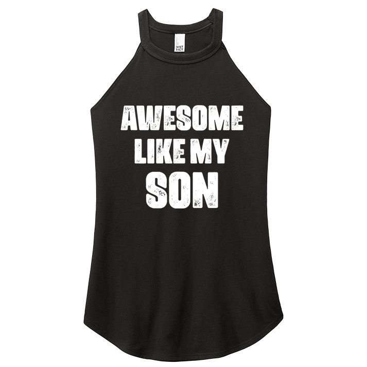 Awesome Like My Son Mother's Day Father's Day Boy Mom Dad Women's Perfect Tri Rocker Tank