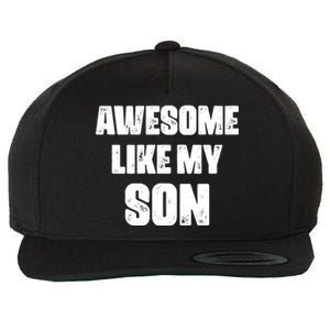 Awesome Like My Son Mother's Day Father's Day Boy Mom Dad Wool Snapback Cap