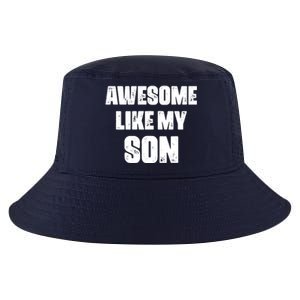 Awesome Like My Son Mother's Day Father's Day Boy Mom Dad Cool Comfort Performance Bucket Hat