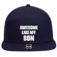 Awesome Like My Son Mother's Day Father's Day Boy Mom Dad 7 Panel Mesh Trucker Snapback Hat