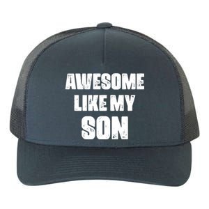 Awesome Like My Son Mother's Day Father's Day Boy Mom Dad Yupoong Adult 5-Panel Trucker Hat