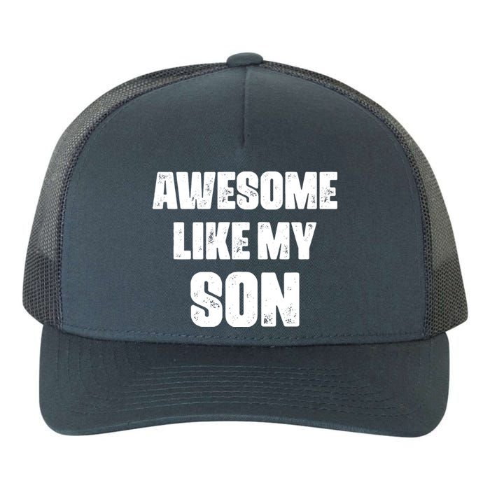 Awesome Like My Son Mother's Day Father's Day Boy Mom Dad Yupoong Adult 5-Panel Trucker Hat