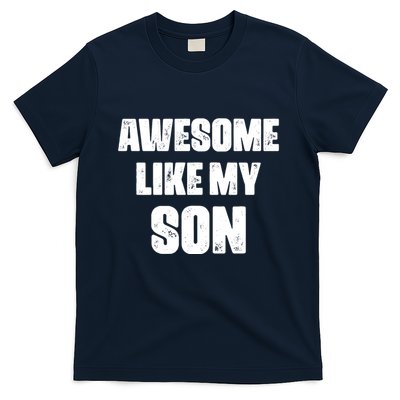 Awesome Like My Son Mother's Day Father's Day Boy Mom Dad T-Shirt