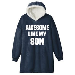 Awesome Like My Son Mother's Day Father's Day Boy Mom Dad Hooded Wearable Blanket