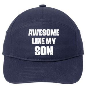 Awesome Like My Son Mother's Day Father's Day Boy Mom Dad 7-Panel Snapback Hat