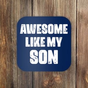 Awesome Like My Son Mother's Day Father's Day Boy Mom Dad Coaster