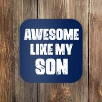 Awesome Like My Son Mother's Day Father's Day Boy Mom Dad Coaster