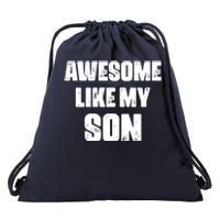 Awesome Like My Son Mother's Day Father's Day Boy Mom Dad Drawstring Bag