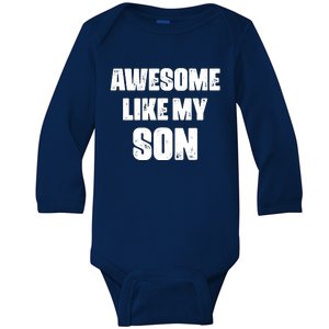 Awesome Like My Son Mother's Day Father's Day Boy Mom Dad Baby Long Sleeve Bodysuit