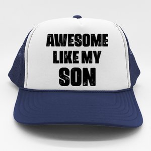 Awesome Like My Son Mother's Day Father's Day Boy Mom Dad Trucker Hat