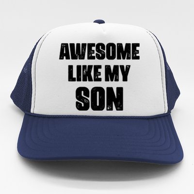 Awesome Like My Son Mother's Day Father's Day Boy Mom Dad Trucker Hat