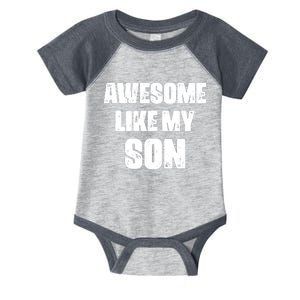 Awesome Like My Son Mother's Day Father's Day Boy Mom Dad Infant Baby Jersey Bodysuit