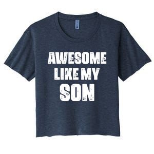 Awesome Like My Son Mother's Day Father's Day Boy Mom Dad Women's Crop Top Tee