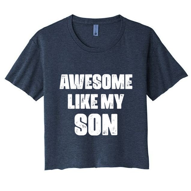Awesome Like My Son Mother's Day Father's Day Boy Mom Dad Crop Top