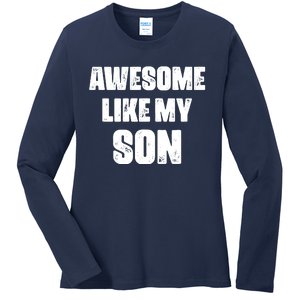 Awesome Like My Son Mother's Day Father's Day Boy Mom Dad Ladies Long Sleeve Shirt