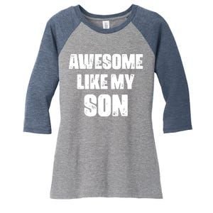 Awesome Like My Son Mother's Day Father's Day Boy Mom Dad Women's Tri-Blend 3/4-Sleeve Raglan Shirt