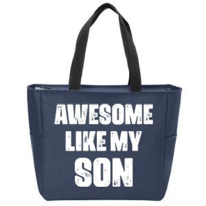 Awesome Like My Son Mother's Day Father's Day Boy Mom Dad Zip Tote Bag