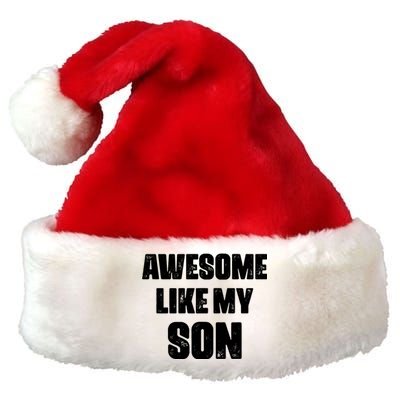 Awesome Like My Son Mother's Day Father's Day Boy Mom Dad Premium Christmas Santa Hat