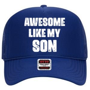 Awesome Like My Son Mother's Day Father's Day Boy Mom Dad High Crown Mesh Back Trucker Hat