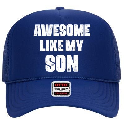 Awesome Like My Son Mother's Day Father's Day Boy Mom Dad High Crown Mesh Back Trucker Hat