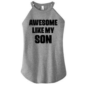 Awesome Like My Son Mother's Day Father's Day Boy Mom Dad Women's Perfect Tri Rocker Tank