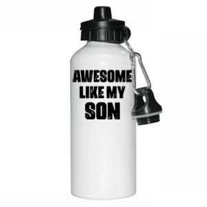 Awesome Like My Son Mother's Day Father's Day Boy Mom Dad Aluminum Water Bottle