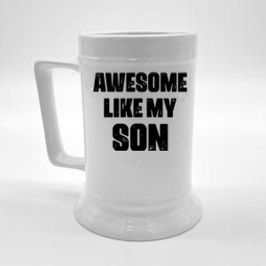 Awesome Like My Son Mother's Day Father's Day Boy Mom Dad Beer Stein