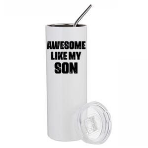 Awesome Like My Son Mother's Day Father's Day Boy Mom Dad Stainless Steel Tumbler