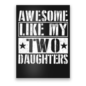 Awesome Like My Two Daughters Fathers Day Poster