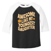 Awesome Like My Youngest Daughter Funny Fathers Day Dad Papa Toddler Fine Jersey T-Shirt