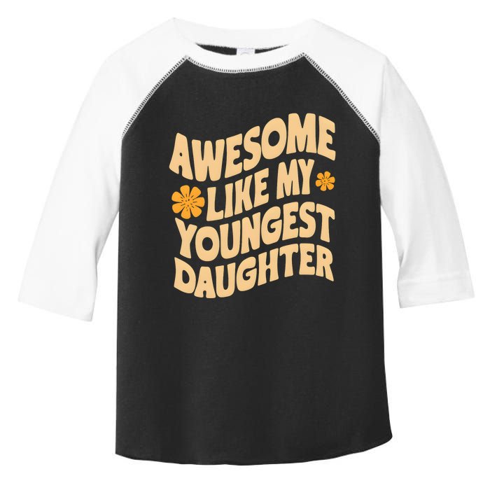 Awesome Like My Youngest Daughter Funny Fathers Day Dad Papa Toddler Fine Jersey T-Shirt