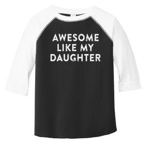 Awesome Like My Daughter Funny Fathers Day Dad Gift Toddler Fine Jersey T-Shirt