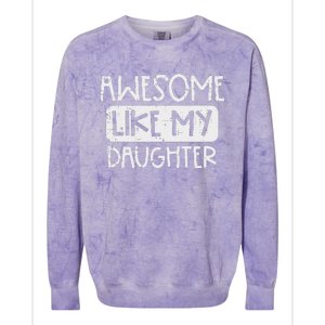 Awesome Like My Daughter Mothers Day Fathers Day Mom Dad Colorblast Crewneck Sweatshirt