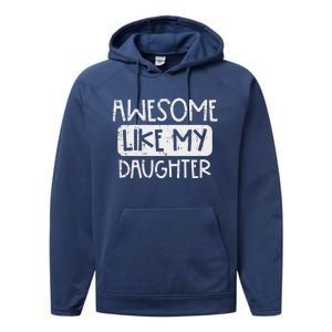 Awesome Like My Daughter Mothers Day Fathers Day Mom Dad Performance Fleece Hoodie