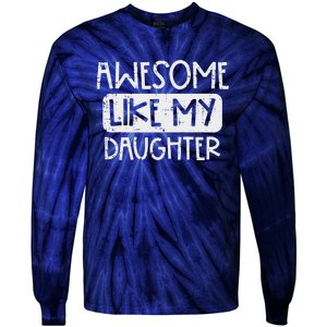 Awesome Like My Daughter Mothers Day Fathers Day Mom Dad Tie-Dye Long Sleeve Shirt