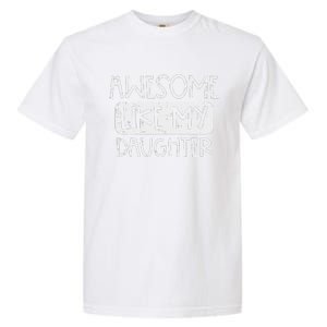 Awesome Like My Daughter Mothers Day Fathers Day Mom Dad Garment-Dyed Heavyweight T-Shirt