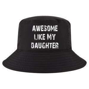 Awesome Like My Daughter Funny Fathers Day Gift Dad Cool Comfort Performance Bucket Hat