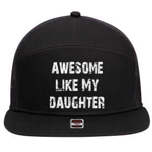 Awesome Like My Daughter Funny Fathers Day Gift Dad 7 Panel Mesh Trucker Snapback Hat