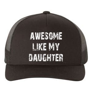 Awesome Like My Daughter Funny Fathers Day Gift Dad Yupoong Adult 5-Panel Trucker Hat