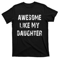 Awesome Like My Daughter Funny Fathers Day Gift Dad T-Shirt