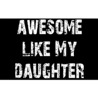 Awesome Like My Daughter Funny Fathers Day Gift Dad Bumper Sticker