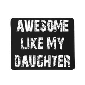 Awesome Like My Daughter Funny Fathers Day Gift Dad Mousepad