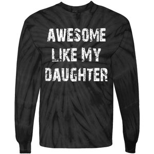 Awesome Like My Daughter Funny Fathers Day Gift Dad Tie-Dye Long Sleeve Shirt