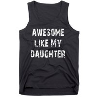 Awesome Like My Daughter Funny Fathers Day Gift Dad Tank Top