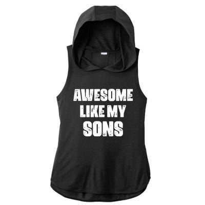 Awesome Like My Sons Mother's Day Father's Day Mom Of Boys Dad Ladies PosiCharge Tri-Blend Wicking Draft Hoodie Tank