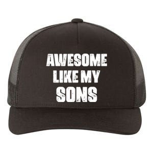 Awesome Like My Sons Mother's Day Father's Day Mom Of Boys Dad Yupoong Adult 5-Panel Trucker Hat