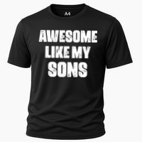 Awesome Like My Sons Mother's Day Father's Day Mom Of Boys Dad Cooling Performance Crew T-Shirt