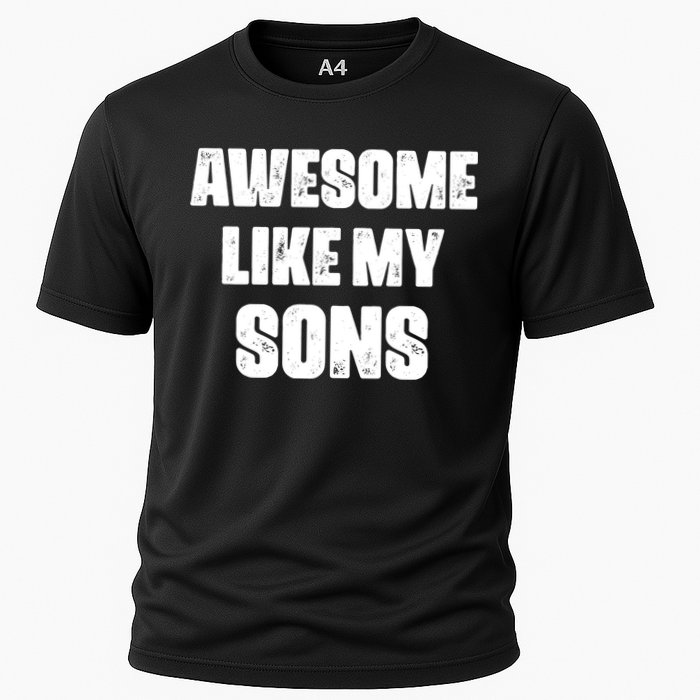 Awesome Like My Sons Mother's Day Father's Day Mom Of Boys Dad Cooling Performance Crew T-Shirt